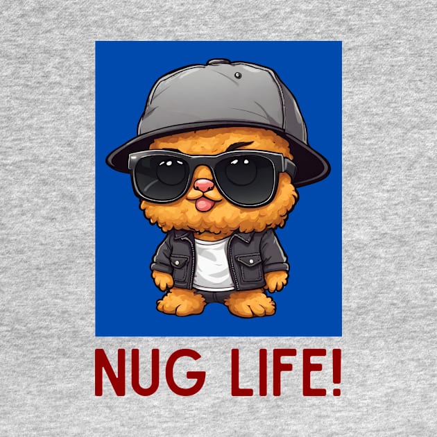 Nug Life | Nugget Pun by Allthingspunny